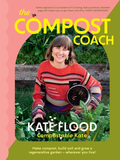 The Compost Coach - Make compost, build soil and grow a regenerative garden - wherever you live!