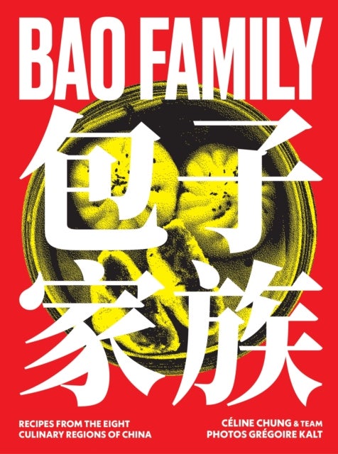 Bao Family - Recipes from the eight culinary regions of China