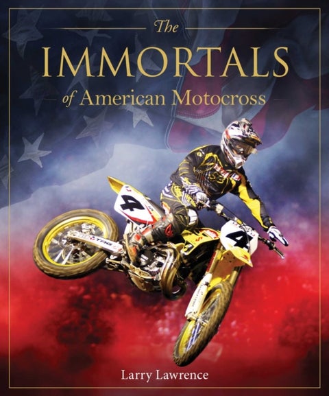 The Immortals of American Motocross