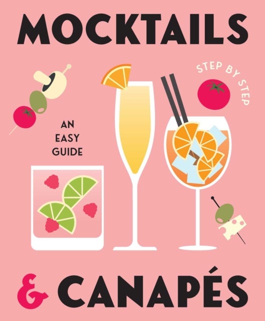 Mocktails & Canapes Step by Step: An Easy Guide
