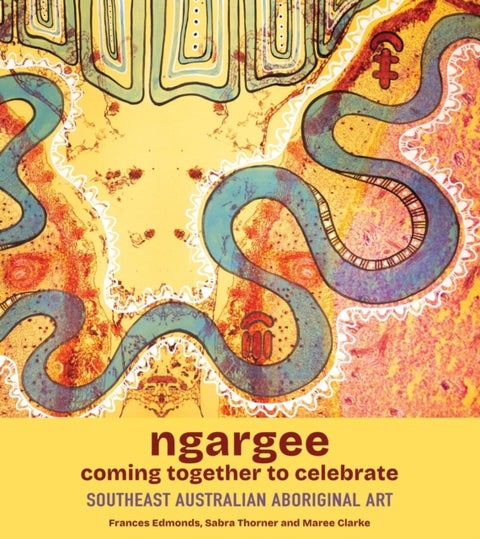 ngargee Coming together to celebrate - Southeast Australian Aboriginal Art