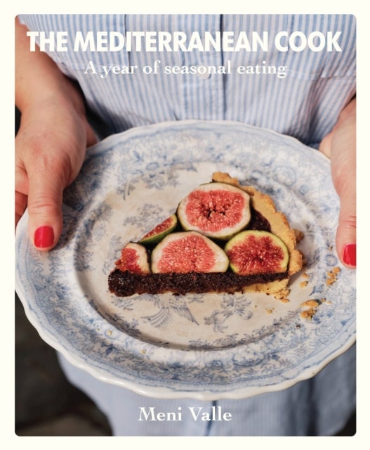 The Mediterranean Cook - A year of seasonal eating