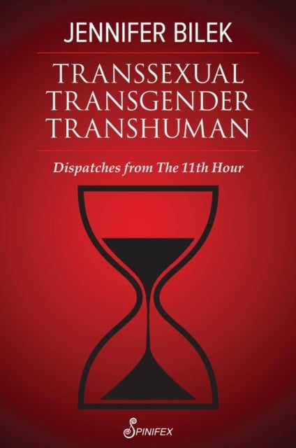 Transsexual Transgender Transhuman - Dispatches from The 11th Hour