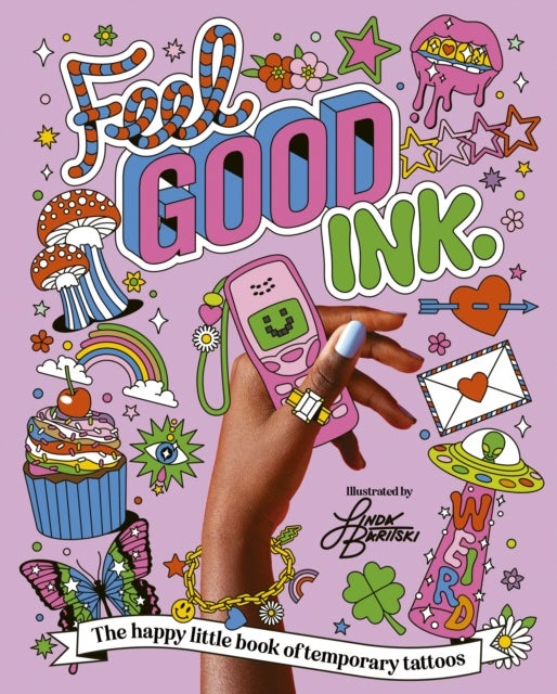 Feel Good Ink. - The happy little book of temporary tattoos
