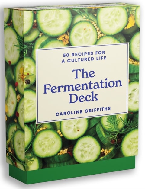 The Fermentation Deck - 50 recipes for a cultured life