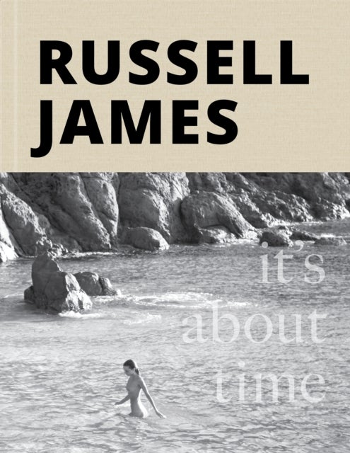 It's About Time - The Photographic Odyssey of Russell James