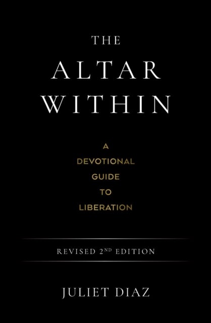 The Altar Within - A Devotional Guide to Liberation, Revised 2nd Edition