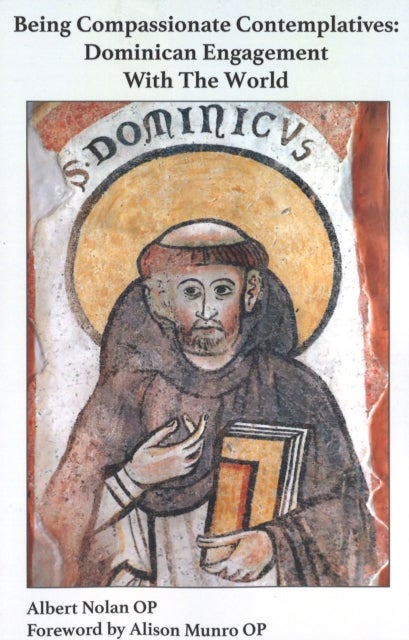 Being Compassionate Contemplatives - Dominican Engagement with the World