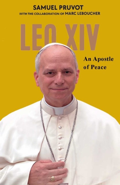 Pope Leo XIV - An Apostle of Peace