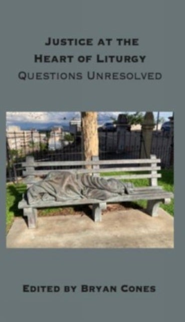 Justice at the Heart of Liturgy - Questions Unresolved