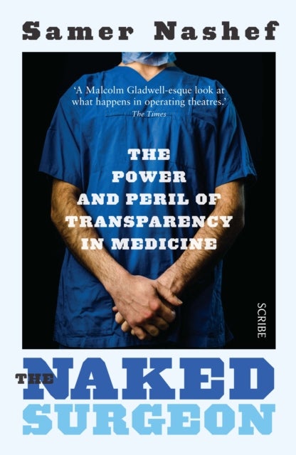 The Naked Surgeon - the power and peril of transparency in medicine