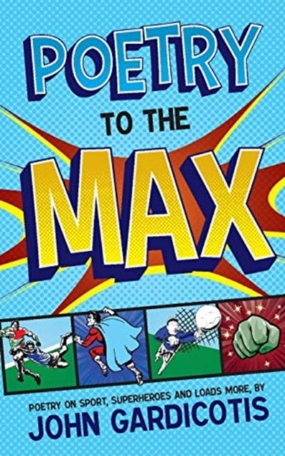 Poetry to the MAX - Poetry on Sport, Superheroes and Loads More