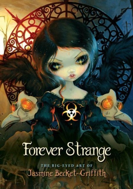 Forever Strange - The Big-Eyed Art of Jasmine Becket-Griffith
