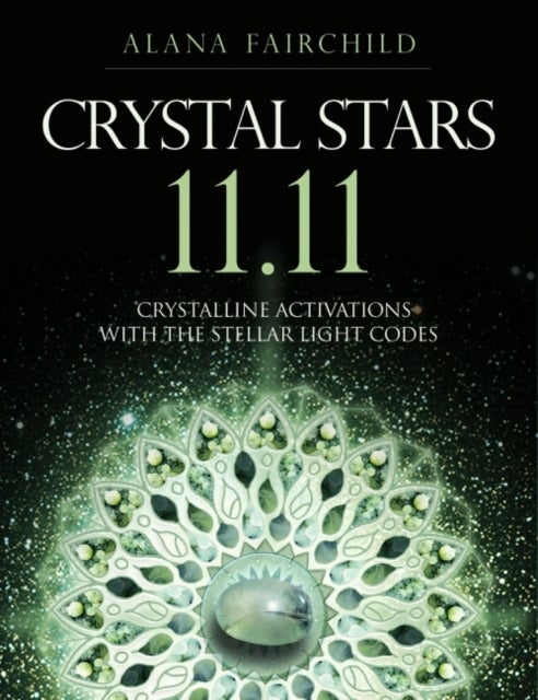 Crystal Stars 11.11 - Crystalline Activations with the Stellar Light Codes