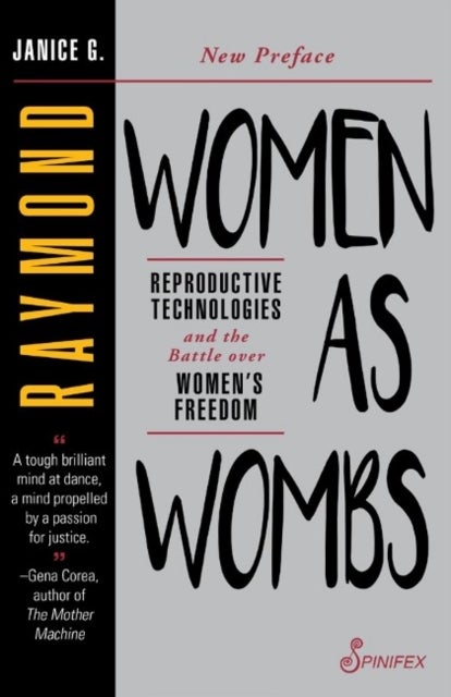 Women as Wombs - Reproductive Technologies and the Battle over Women's Freedom