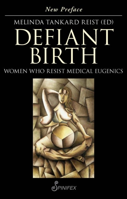 Defiant Birth - Women Who Resist Medical Eugenics