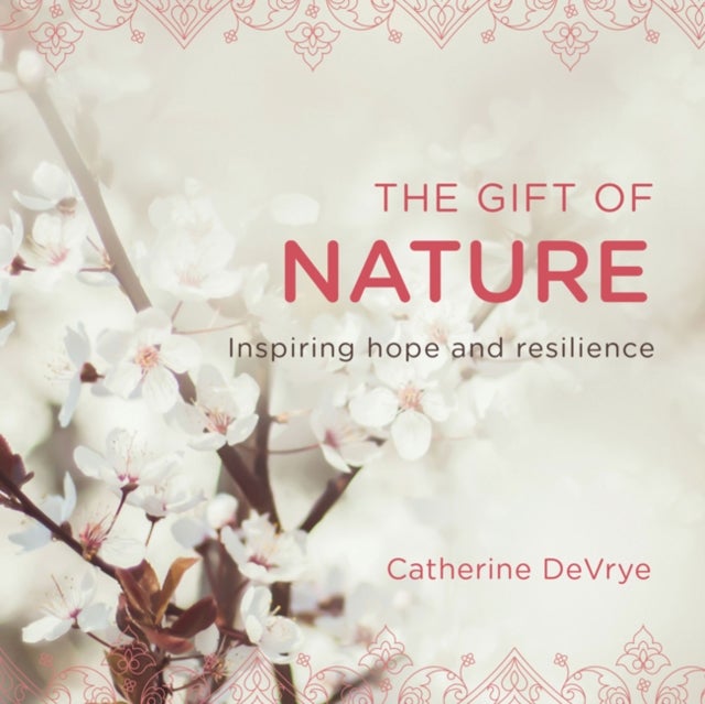 The Gift of Nature - Inspiring hope and resilience