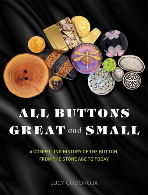 A Button a Day - A compelling history of the button, from the Stone Age to today
