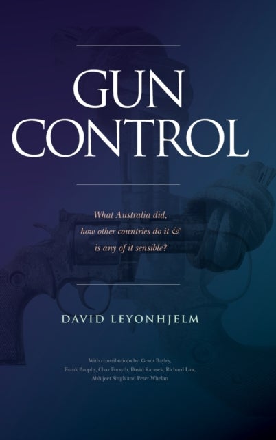 Gun Control - What Australia did, how other countries do it & is any of it sensible?