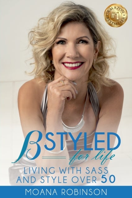 BSTYLED for Life - Living With Sass And Style Over 50