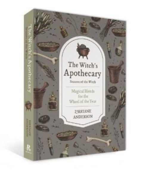 The Witch's Apothecary: Seasons of the Witch - Learn how to make magical potions around the wheel of the year to improve your physical and spiritual well-being.