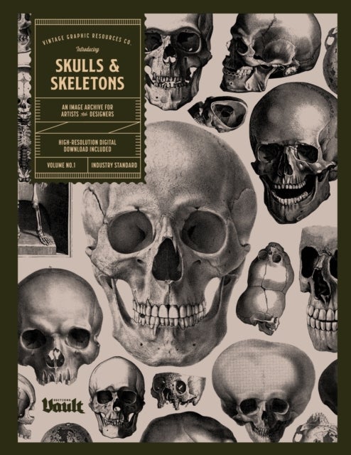 Skulls and Skeletons - An Image Archive and Anatomy Reference Book for Artists and Designers: An Image Archive and Drawing Reference Book for Artists and Designers