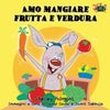 Amo mangiare frutta e verdura