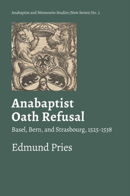 Anabaptist Oath Refusal - Basel, Bern, and Strasbourg, 1525-1538