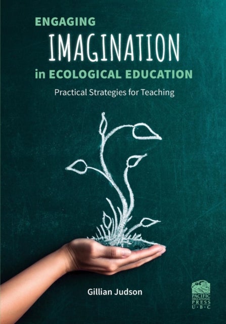 Engaging Imagination in Ecological Education - Practical Strategies for Teachers