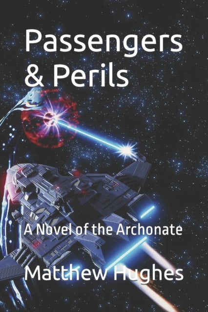 Passengers & Perils - A Novel of the Archonate