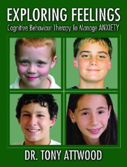 Exploring Feelings: Anxiety - Cognitive Behavior Therapy to Manage Anxiety