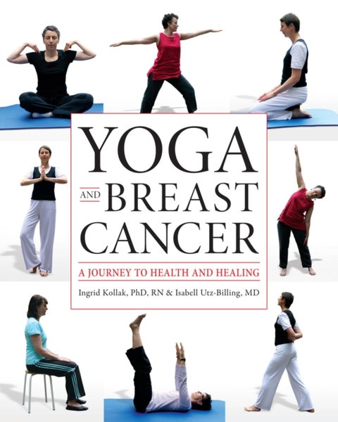 Yoga and Breast Cancer - A Journey to Health and Healing