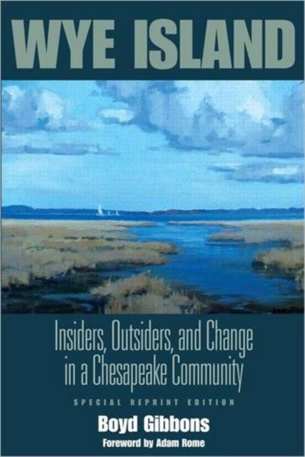 Wye Island - Insiders, Outsiders, and Change in a Chesapeake Community - Special Reprint Edition