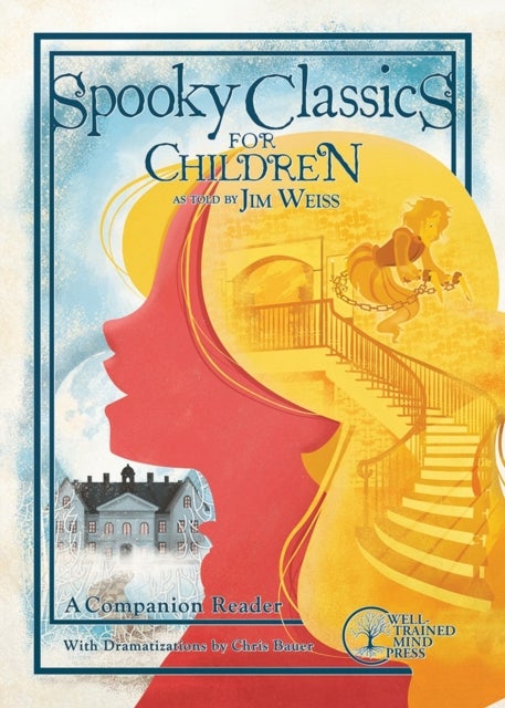 Spooky Classics for Children - A Companion Reader with Dramatizations