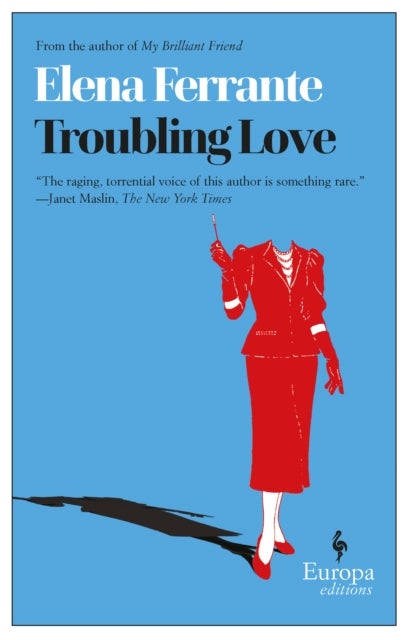 Troubling Love - The first novel by the author of My Brilliant Friend