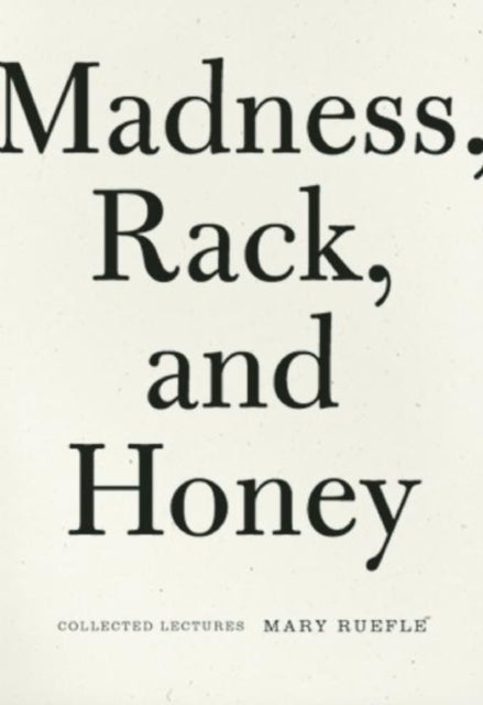 Madness, Rack, and Honey - Collected Lectures