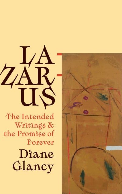 Lazarus - The Intended Writings and the Promise of Forever