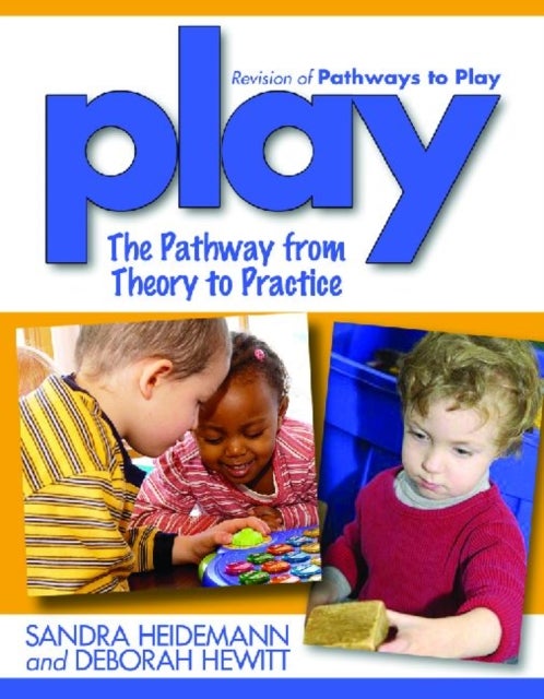 Play - The Pathway from Theory to Practice