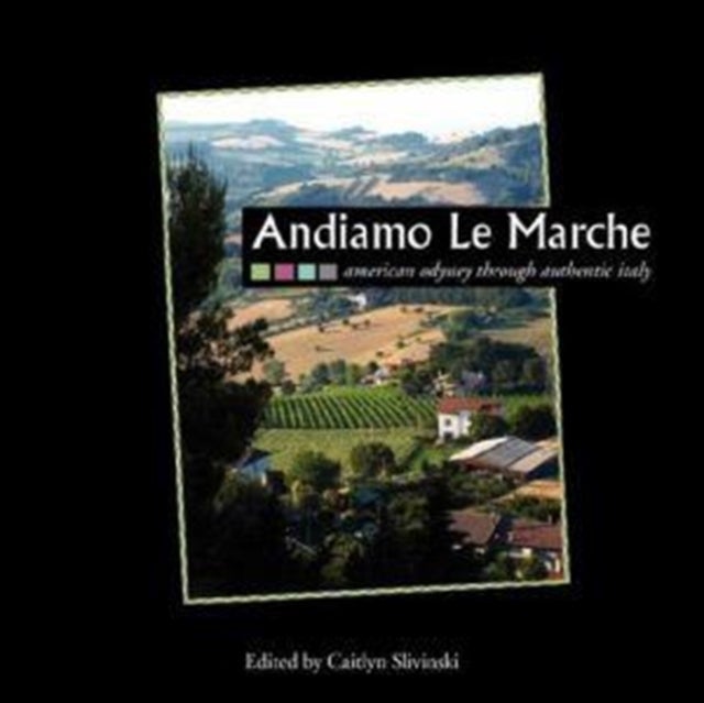 Andiamo Le Marche - American Odyssey Through Authentic Italy
