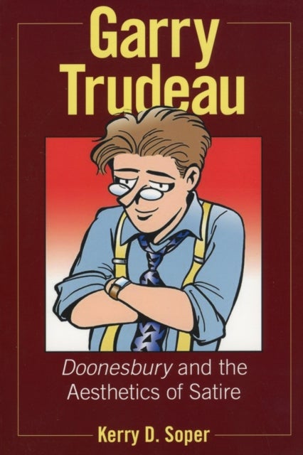 Garry Trudeau - And the Aesthetics of Satire