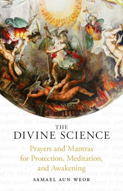 The Divine Science - Prayers and Mantras for the Protection and Awakening