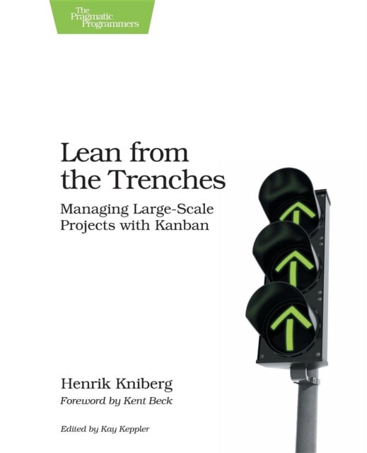 Lean from the Trenches - Managing Large-Scale Projects with Kanban