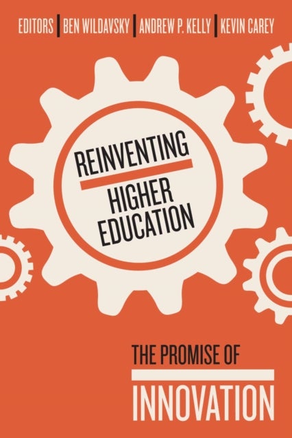 Reinventing Higher Education - The Promise of Innovation
