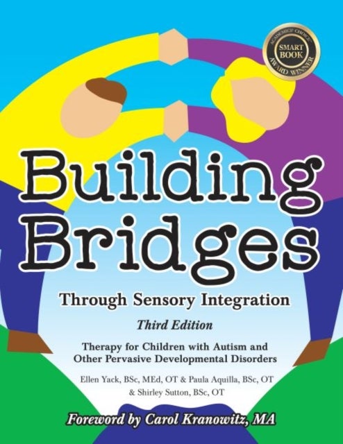 Building Bridges Through Sensory Integration - Therapy for Children with Autism and Other Pervasive Developmental Disorders