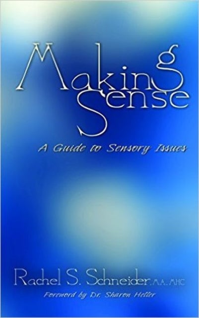 Making Sense - A Guide to Sensory Issues