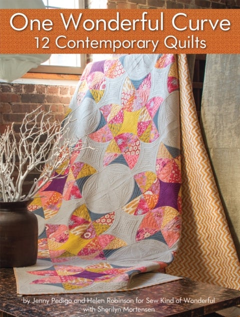 One Wonderful Curve - 12 Contemporary Quilts