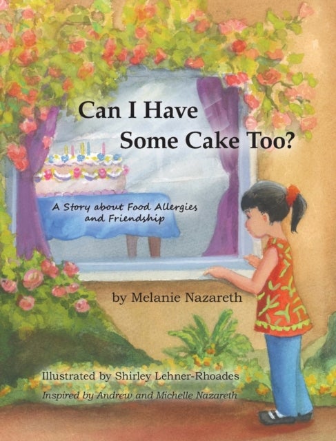 Can I Have Some Cake Too? - A Story About Food Allergies and Friendship