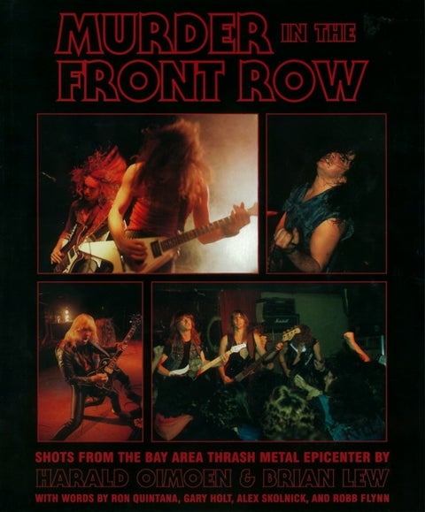 Murder in the Front Row - Bay Area Bangers and the Birth of Thrash Metal