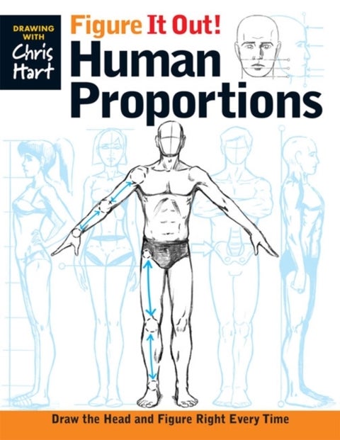 Figure It Out! Human Proportions - Draw the Head and Figure Right Every Time