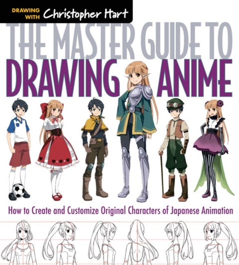 The Master Guide to Drawing Anime - How to Draw Original Characters from Simple Templates